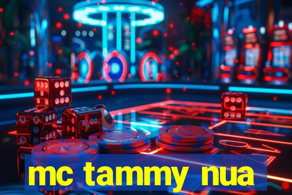 mc tammy nua